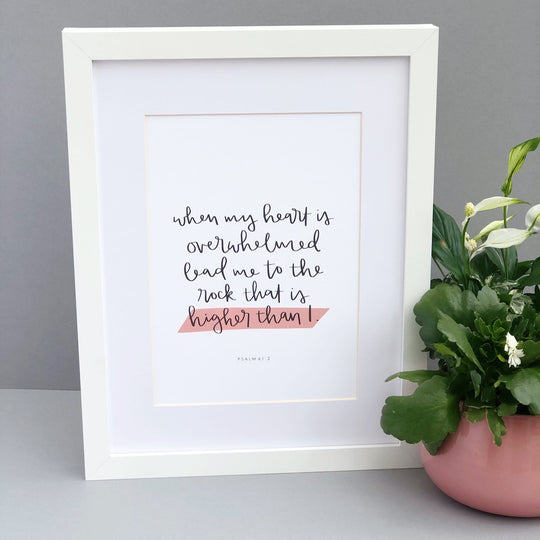 Psalm 61:2 Art Print - when my heart is overwhelmed lead me to the rock that is higher than I - framed print