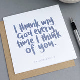 I thank my God every time I think of you Christian card