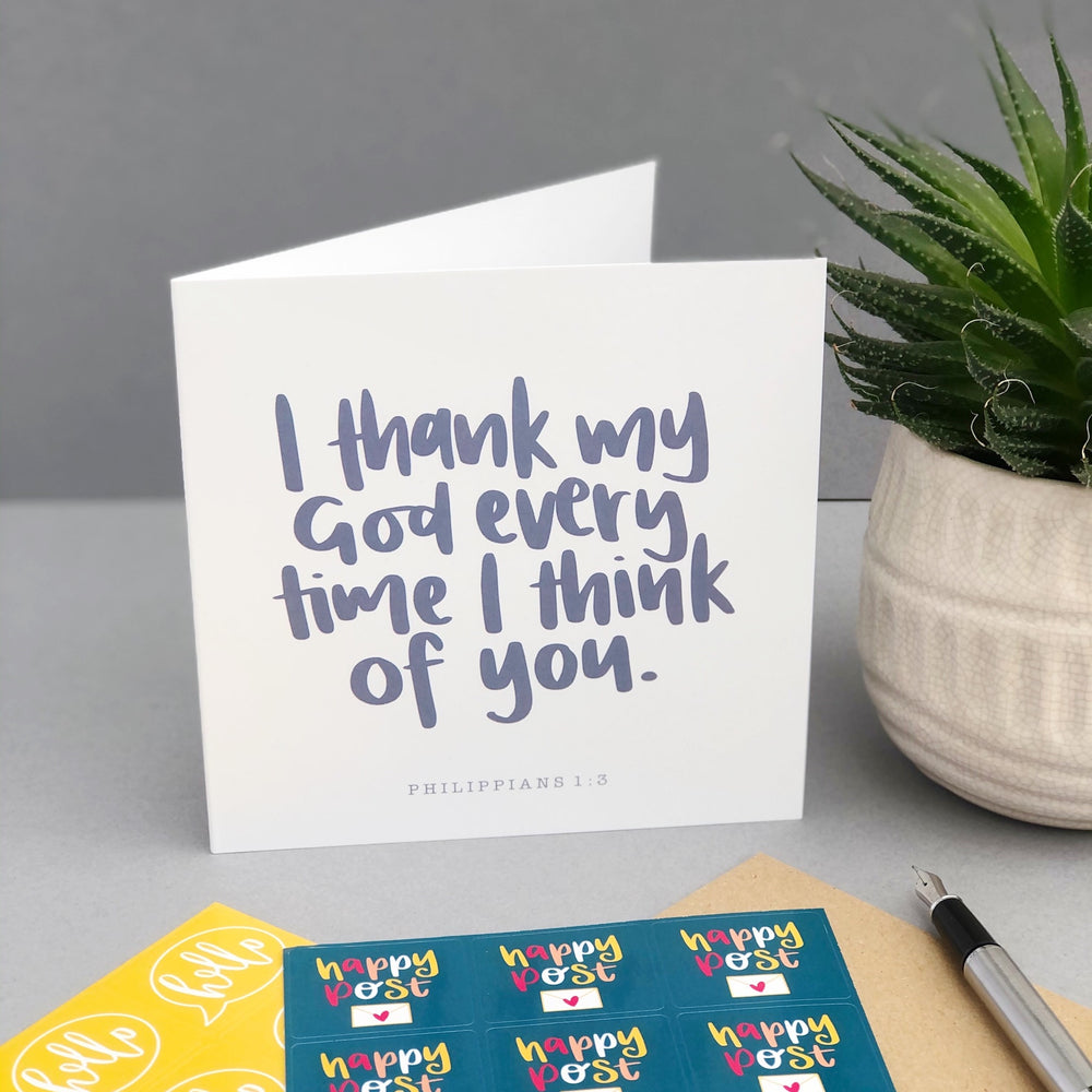 I thank my God every time I think of you - Philippians 1:3 Christian Card