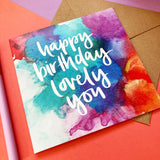 Happy Birthday Lovely You Card