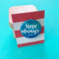 Hope Always Pin Badge