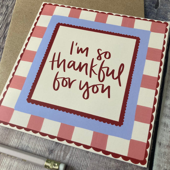 Card with 'I'm so thankful for you' text on a checkered background