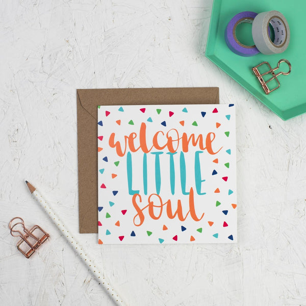 Welcome Little Soul hand lettered card brightly coloured square card with kraft envelope
