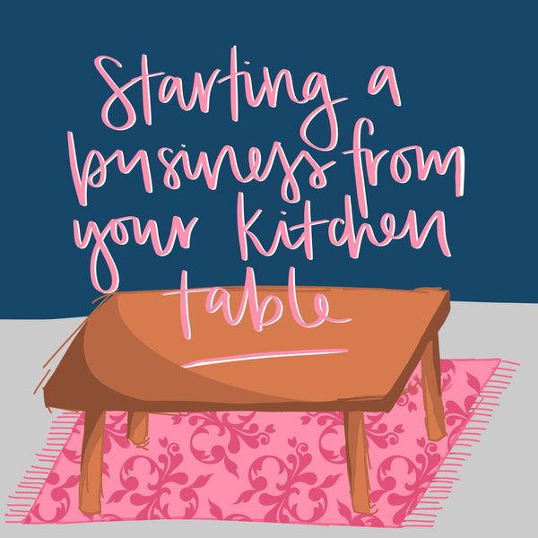 Starting a business from your kitchen table event