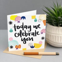 Today we celebrate you birthday card abstract design