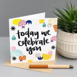 Today we celebrate you birthday card abstract design
